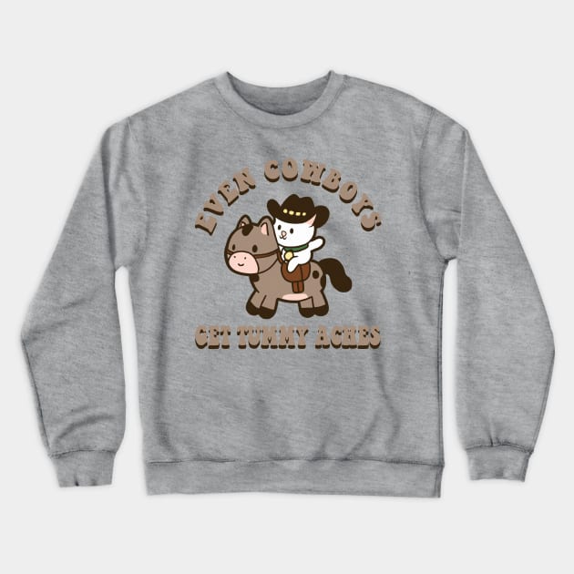 Even Cowboys Get Tummy Aches Cowboy Cat Tummy Ache Survior Crewneck Sweatshirt by Daytone